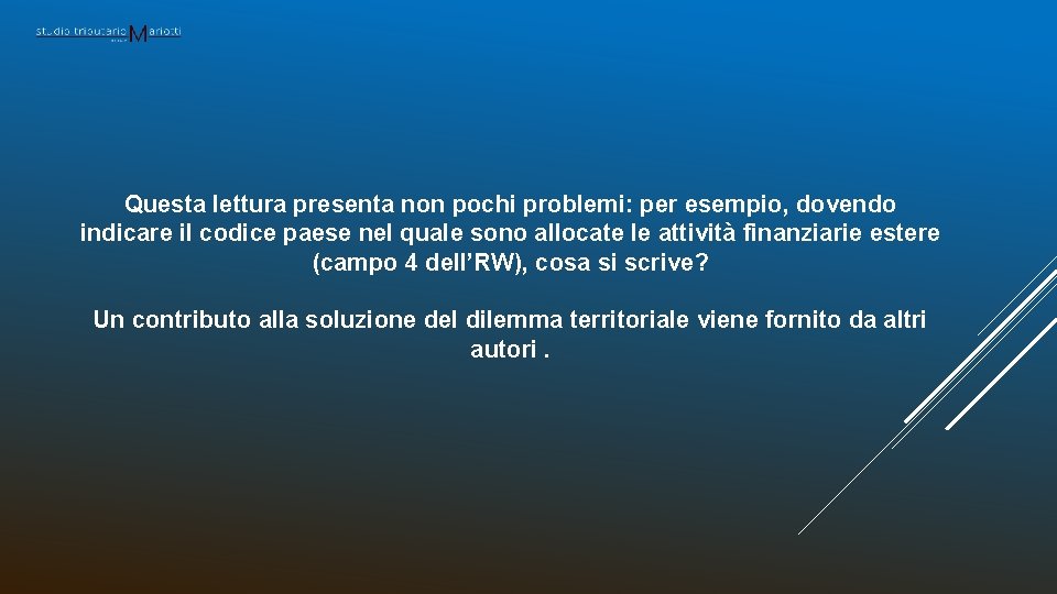 Questa lettura presenta non pochi problemi: per esempio, dovendo indicare il codice paese nel