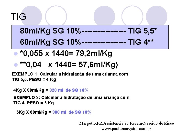 TIG l 80 ml/Kg SG 10%--------- TIG 5, 5* l 60 ml/Kg SG 10%---------