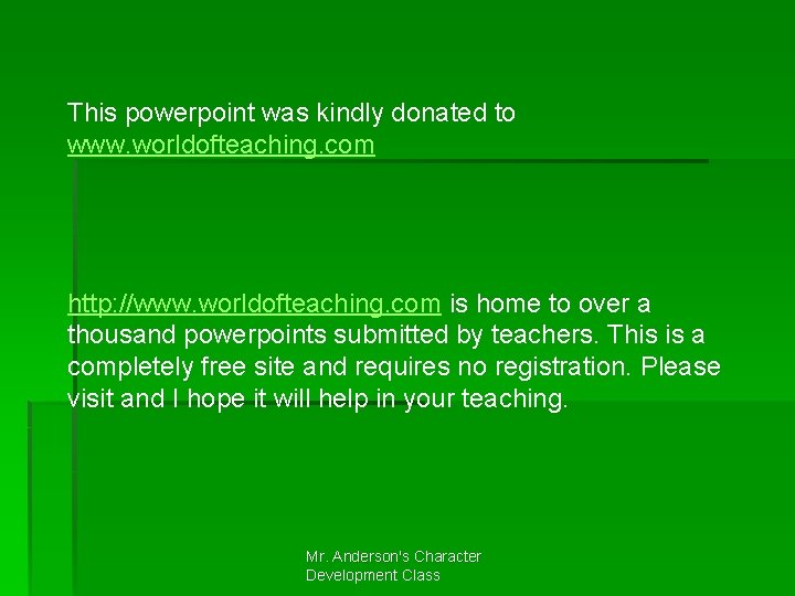 This powerpoint was kindly donated to www. worldofteaching. com http: //www. worldofteaching. com is