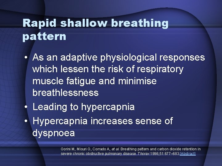 Rapid shallow breathing pattern • As an adaptive physiological responses which lessen the risk Rapid shallow breathing pattern • As an adaptive physiological responses which lessen the risk