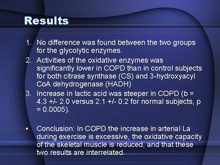 Results 1. No difference was found between the two groups for the glycolytic enzymes. Results 1. No difference was found between the two groups for the glycolytic enzymes.