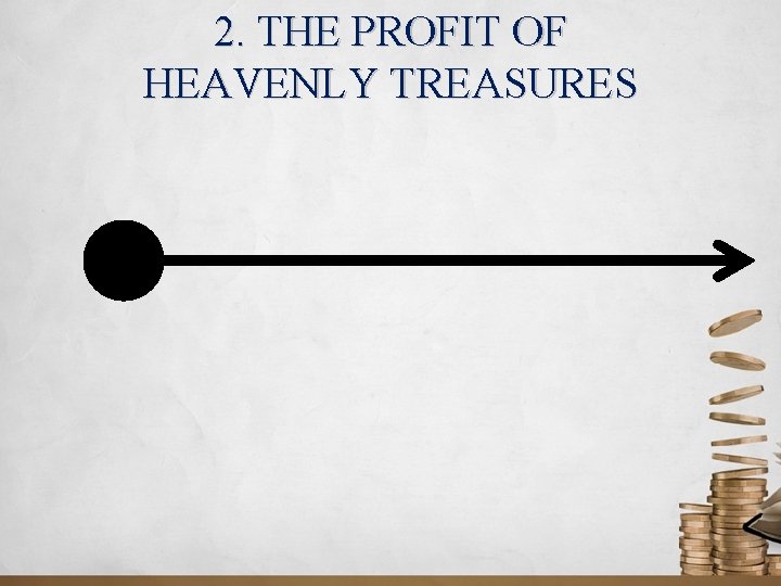 2. THE PROFIT OF HEAVENLY TREASURES 