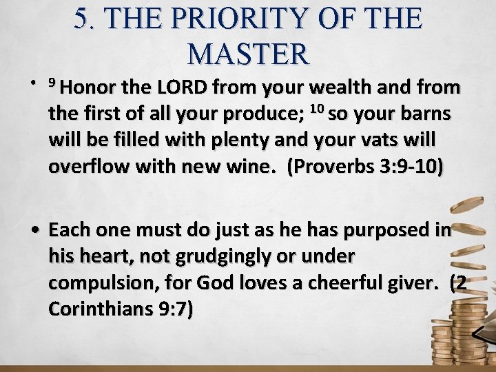 5. THE PRIORITY OF THE MASTER • 9 Honor the LORD from your wealth