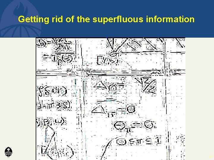 Getting rid of the superfluous information 4 