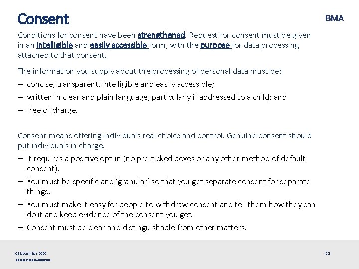 Consent Conditions for consent have been strengthened. Request for consent must be given in