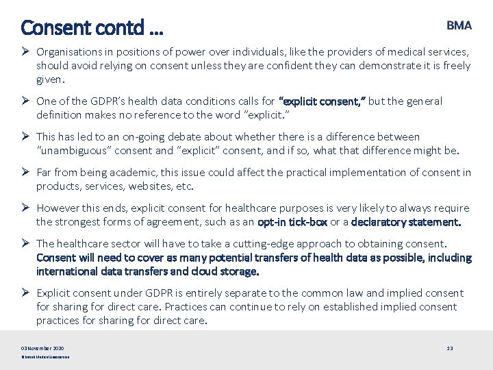 Consent contd … Ø Organisations in positions of power over individuals, like the providers