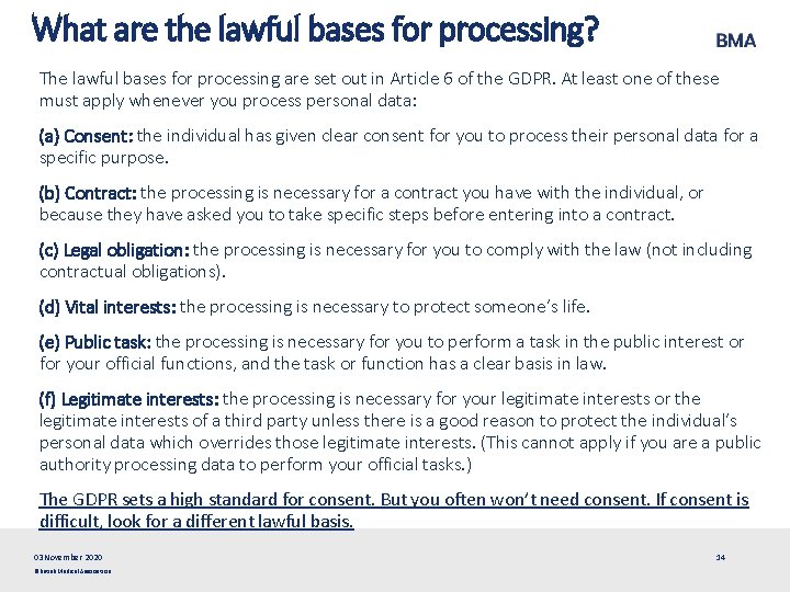 What are the lawful bases for processing? The lawful bases for processing are set