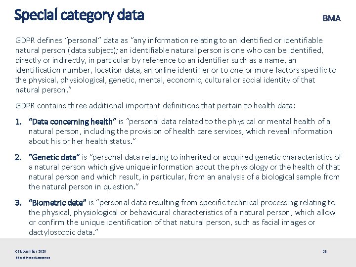 Special category data GDPR defines “personal” data as “any information relating to an identified