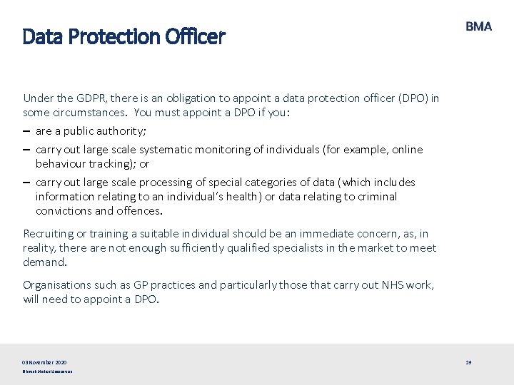 Data Protection Officer Under the GDPR, there is an obligation to appoint a data