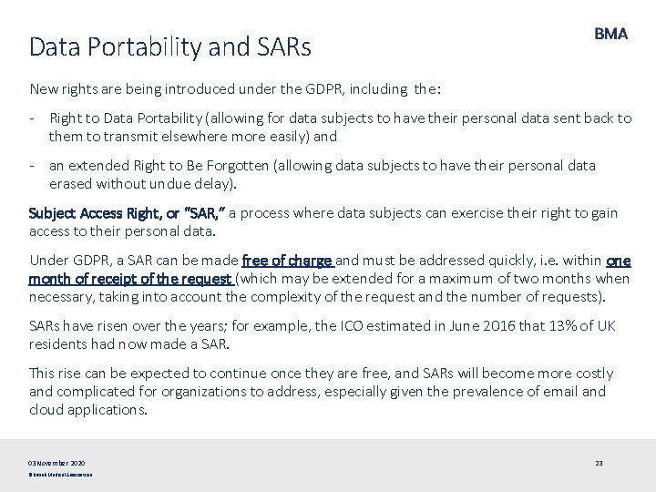 Data Portability and SARs New rights are being introduced under the GDPR, including the: