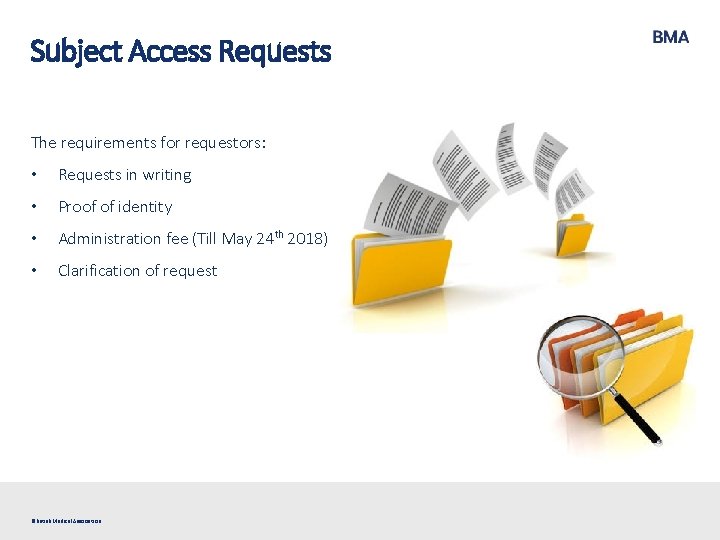 Subject Access Requests The requirements for requestors: • Requests in writing • Proof of