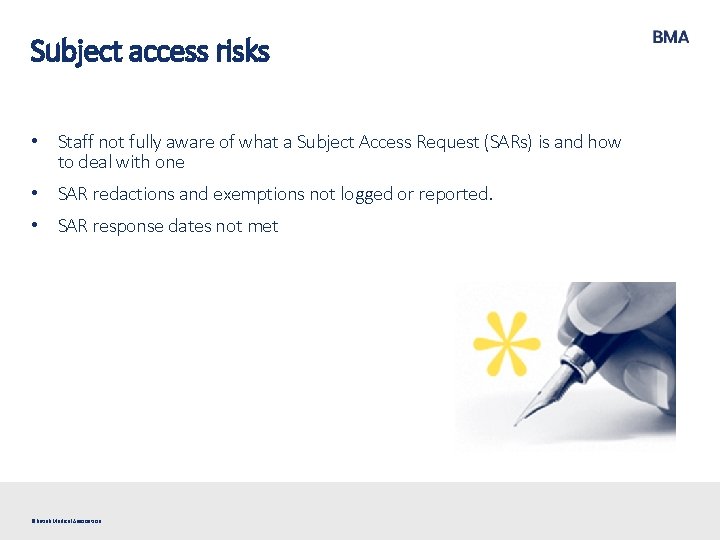 Subject access risks • Staff not fully aware of what a Subject Access Request