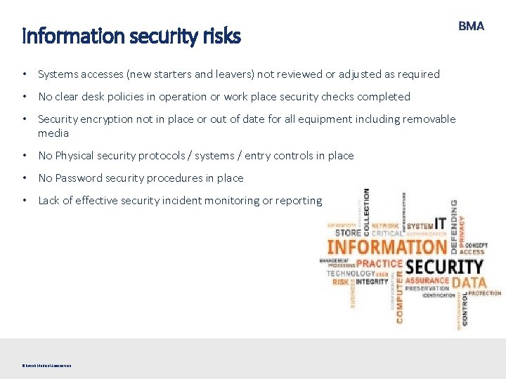 Information security risks • Systems accesses (new starters and leavers) not reviewed or adjusted