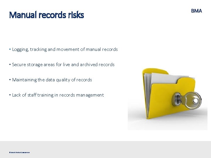 Manual records risks • Logging, tracking and movement of manual records • Secure storage