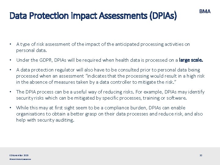 Data Protection Impact Assessments (DPIAs) • A type of risk assessment of the impact