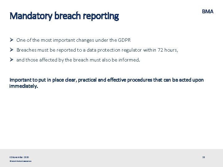 Mandatory breach reporting Ø One of the most important changes under the GDPR Ø