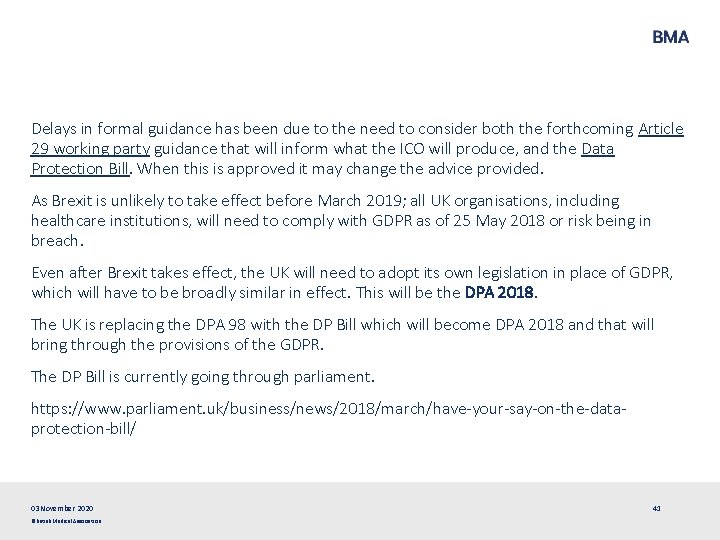 Delays in formal guidance has been due to the need to consider both the