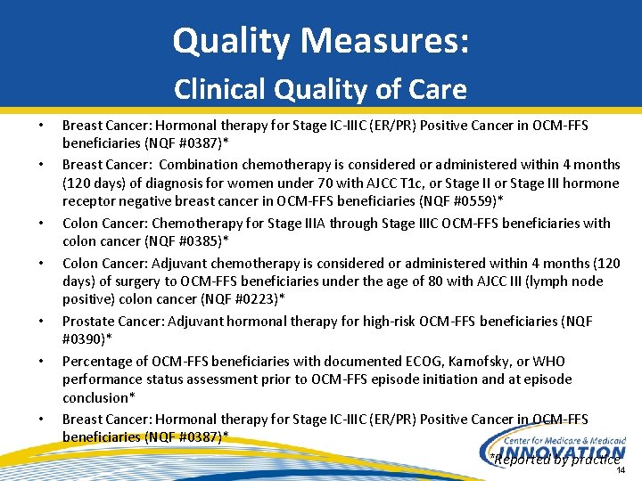 Quality Measures: Clinical Quality of Care • • Breast Cancer: Hormonal therapy for Stage