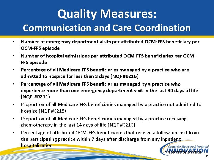 Quality Measures: Communication and Care Coordination • • Number of emergency department visits per