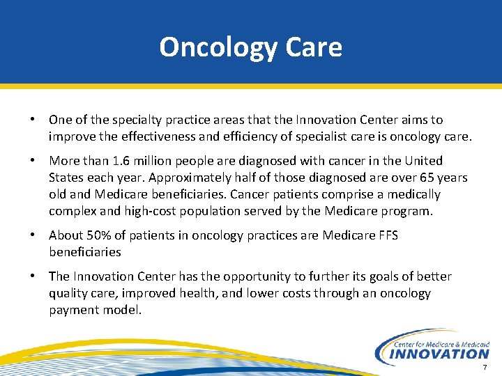Oncology Care • One of the specialty practice areas that the Innovation Center aims