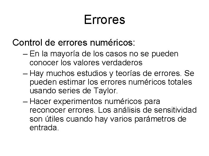 Errores Control de errores numéricos: – En la mayoría de los casos no se