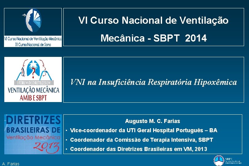 VI Curso Nacional de Ventilação Mecânica - SBPT 2014 VNI na Insuficiência Respiratória Hipoxêmica
