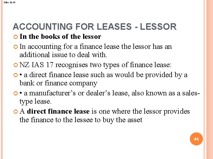 Slide 18. 44 ACCOUNTING FOR LEASES - LESSOR In the books of the lessor