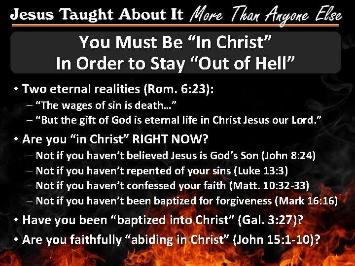 You Must Be “In Christ” In Order to Stay “Out of Hell” • Two