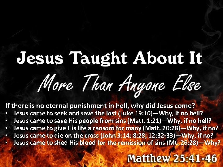 If there is no eternal punishment in hell, why did Jesus come? • •