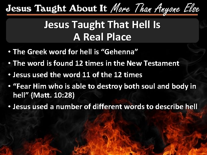 Jesus Taught That Hell Is A Real Place • The Greek word for hell