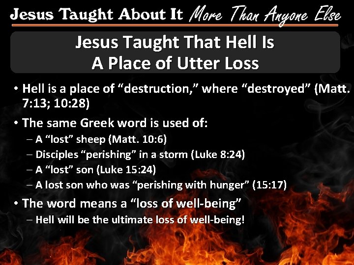 Jesus Taught That Hell Is A Place of Utter Loss • Hell is a