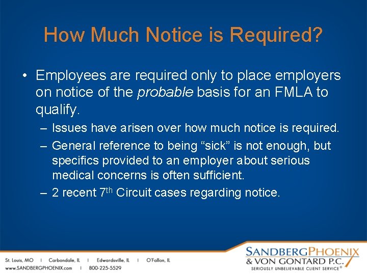 How Much Notice is Required? • Employees are required only to place employers on