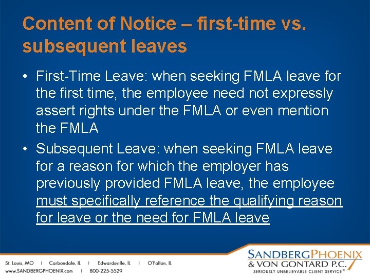 Content of Notice – first-time vs. subsequent leaves • First-Time Leave: when seeking FMLA