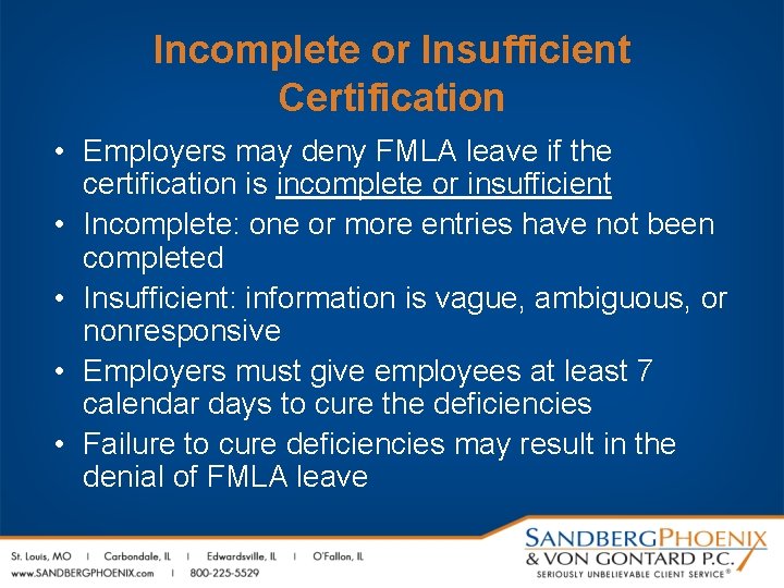 Incomplete or Insufficient Certification • Employers may deny FMLA leave if the certification is