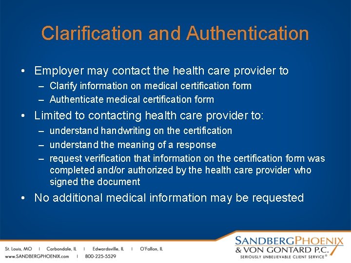 Clarification and Authentication • Employer may contact the health care provider to – Clarify