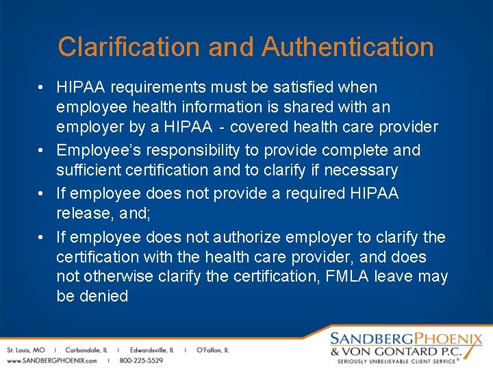 Clarification and Authentication • HIPAA requirements must be satisfied when employee health information is