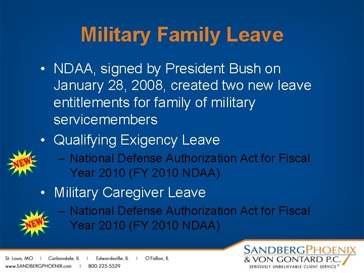 Military Family Leave • NDAA, signed by President Bush on January 28, 2008, created