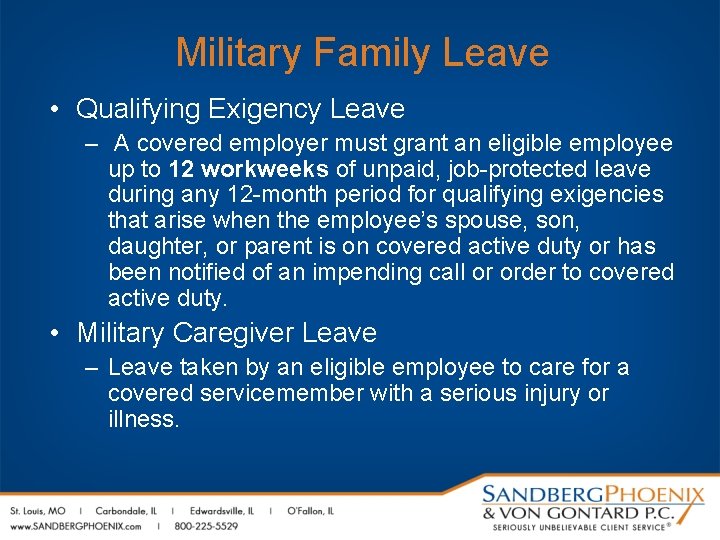 Military Family Leave • Qualifying Exigency Leave – A covered employer must grant an