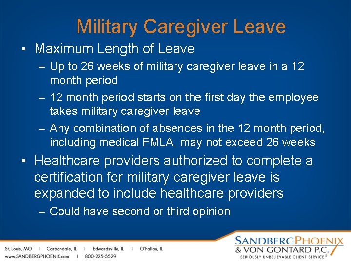 Military Caregiver Leave • Maximum Length of Leave – Up to 26 weeks of