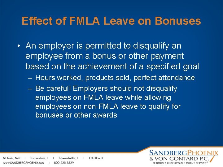 Effect of FMLA Leave on Bonuses • An employer is permitted to disqualify an