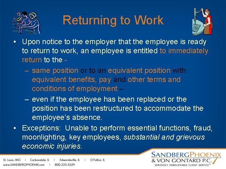 Returning to Work • Upon notice to the employer that the employee is ready