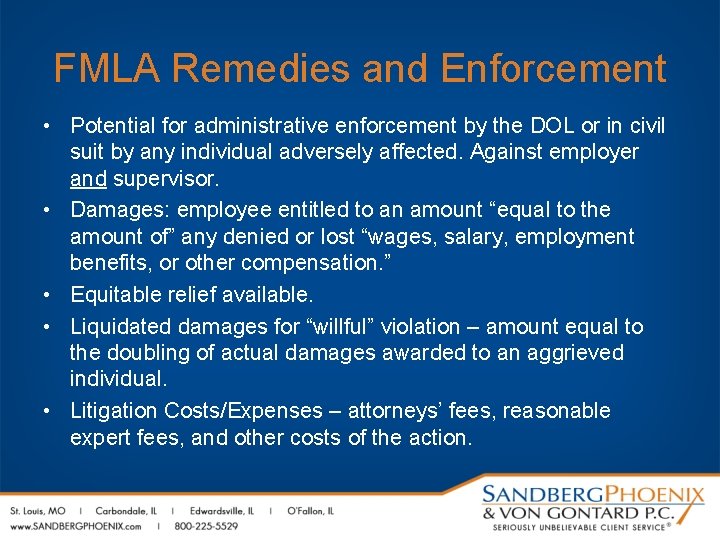 FMLA Remedies and Enforcement • Potential for administrative enforcement by the DOL or in