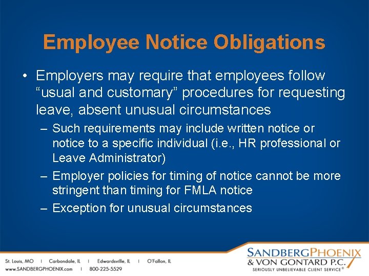 Employee Notice Obligations • Employers may require that employees follow “usual and customary” procedures