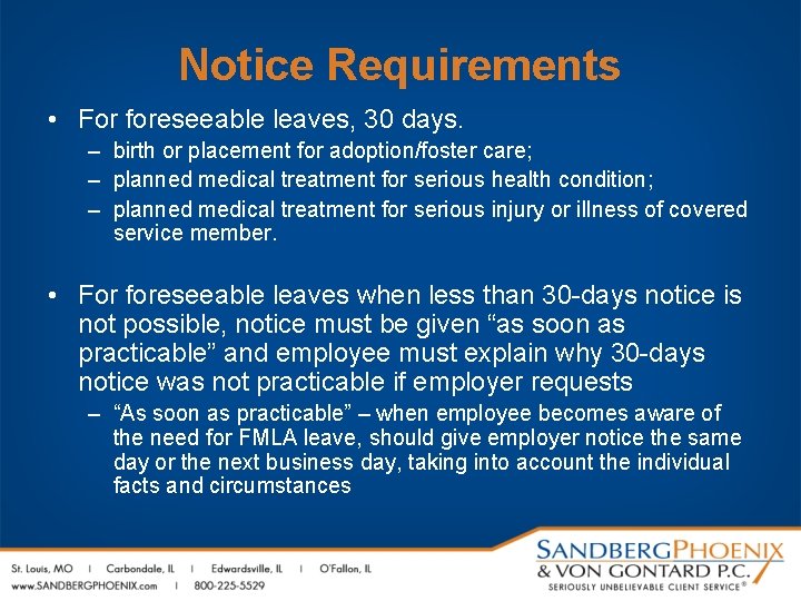 Notice Requirements • For foreseeable leaves, 30 days. – birth or placement for adoption/foster