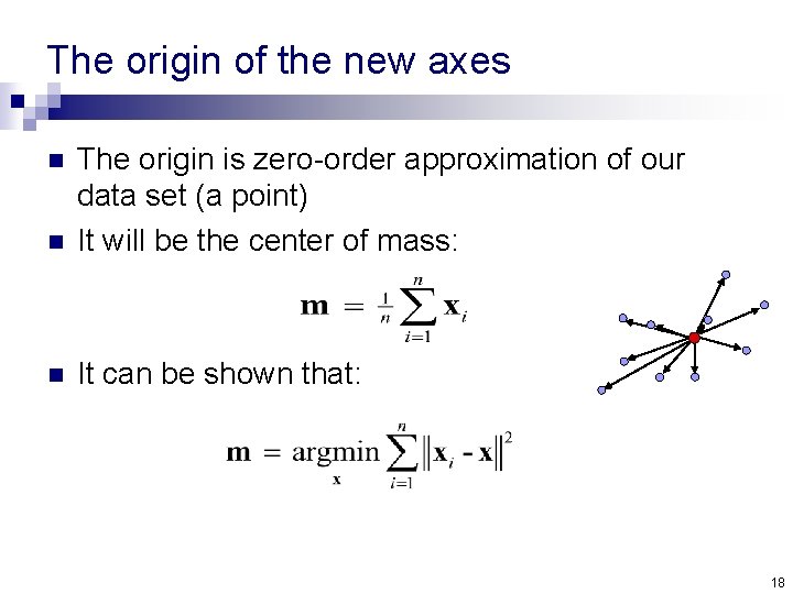The origin of the new axes n The origin is zero-order approximation of our