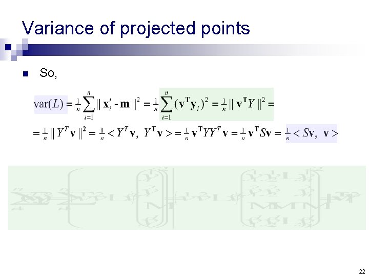 Variance of projected points n So, 22 