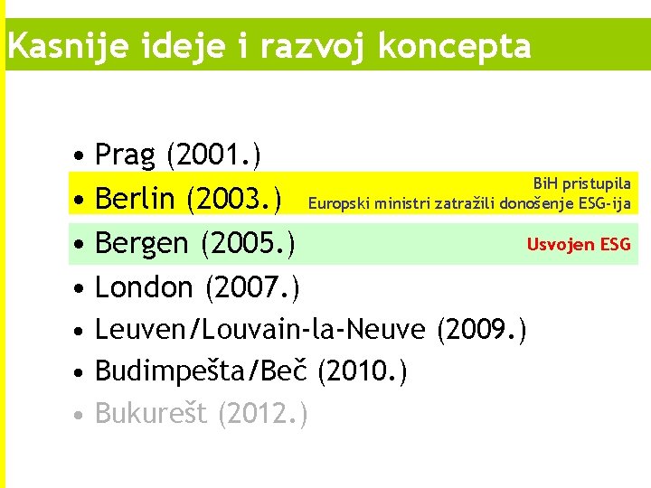 Kasnije ideje i razvoj koncepta • Prag (2001. ) Bi. H pristupila • Berlin Kasnije ideje i razvoj koncepta • Prag (2001. ) Bi. H pristupila • Berlin