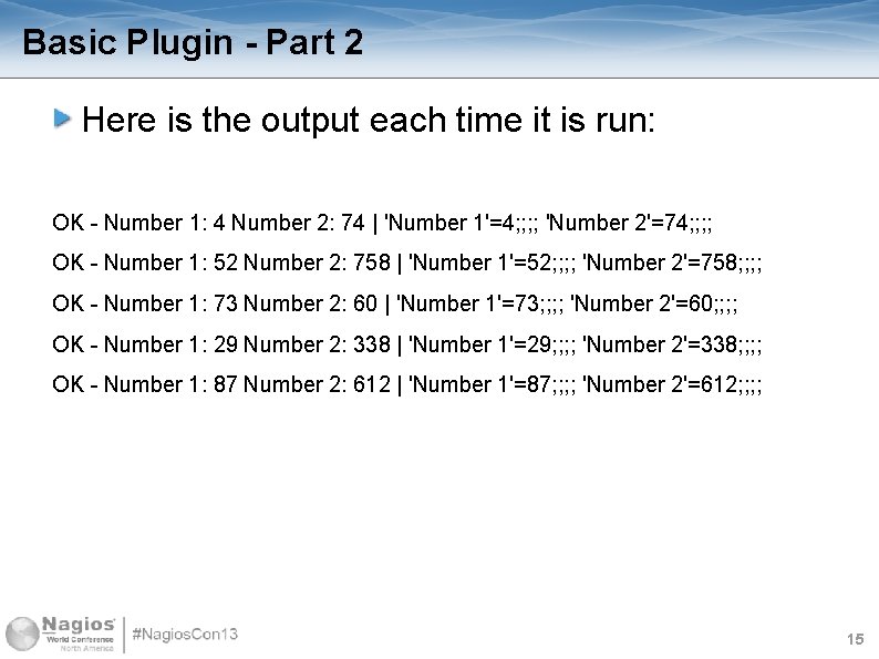 Basic Plugin - Part 2 Here is the output each time it is run: