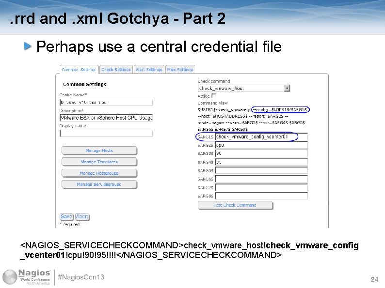 . rrd and. xml Gotchya - Part 2 Perhaps use a central credential file