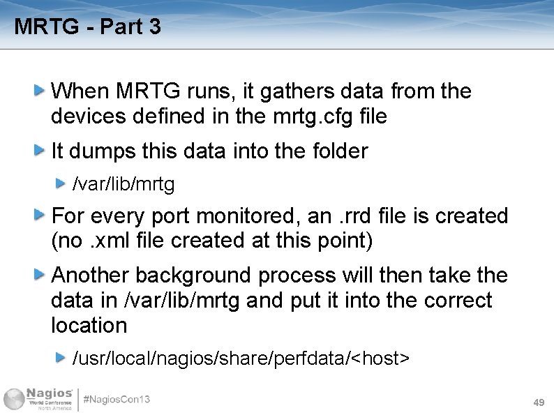 MRTG - Part 3 When MRTG runs, it gathers data from the devices defined